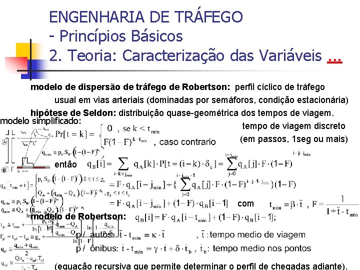 ENGENHARIA DE TRÁFEGO - Princípios Básicos 2. Teoria: Caracterização das Variáveis. . . modelo