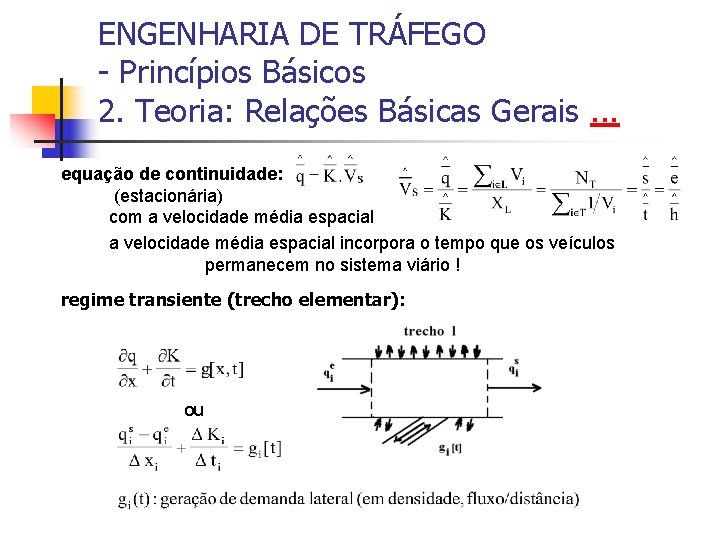 ENGENHARIA DE TRÁFEGO - Princípios Básicos 2. Teoria: Relações Básicas Gerais. . . equação