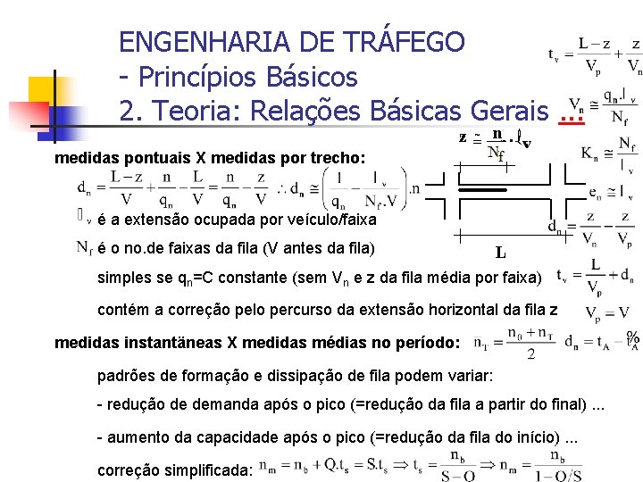 ENGENHARIA DE TRÁFEGO - Princípios Básicos 2. Teoria: Relações Básicas Gerais. . . medidas