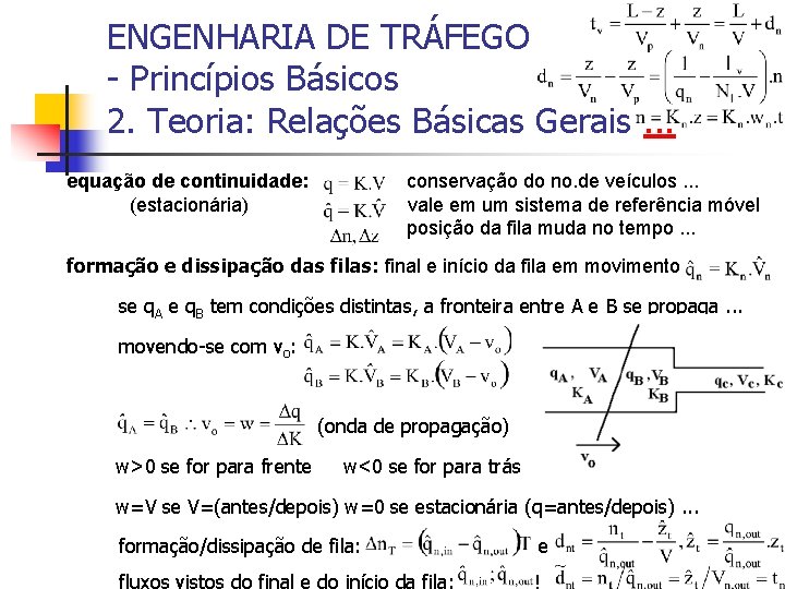 ENGENHARIA DE TRÁFEGO - Princípios Básicos 2. Teoria: Relações Básicas Gerais. . . equação