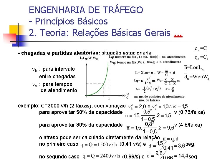 ENGENHARIA DE TRÁFEGO - Princípios Básicos 2. Teoria: Relações Básicas Gerais. . . -