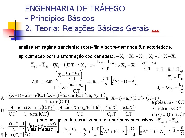 ENGENHARIA DE TRÁFEGO - Princípios Básicos 2. Teoria: Relações Básicas Gerais. . . análise