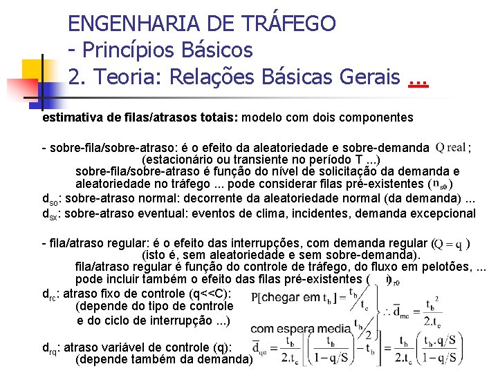 ENGENHARIA DE TRÁFEGO - Princípios Básicos 2. Teoria: Relações Básicas Gerais. . . estimativa