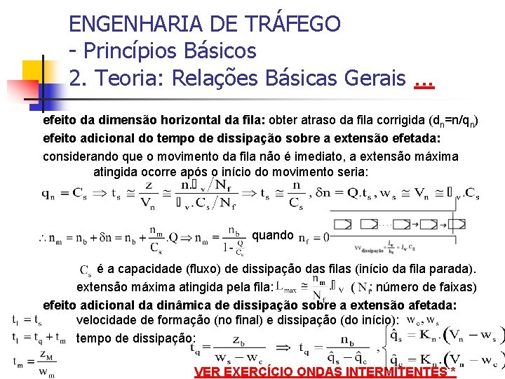 ENGENHARIA DE TRÁFEGO - Princípios Básicos 2. Teoria: Relações Básicas Gerais. . . efeito