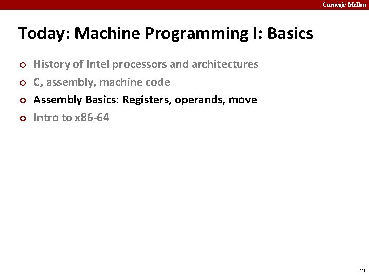 Carnegie Mellon Today: Machine Programming I: Basics ¢ ¢ History of Intel processors and