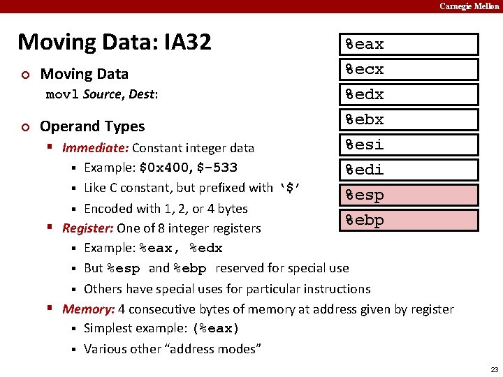 Carnegie Mellon Moving Data: IA 32 ¢ Moving Data movl Source, Dest: ¢ Operand