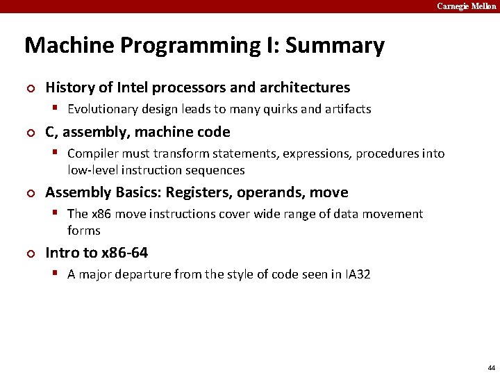 Carnegie Mellon Machine Programming I: Summary ¢ History of Intel processors and architectures §