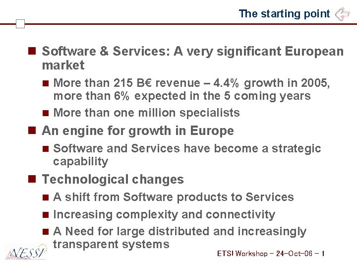 The starting point n Software & Services: A very significant European market More than