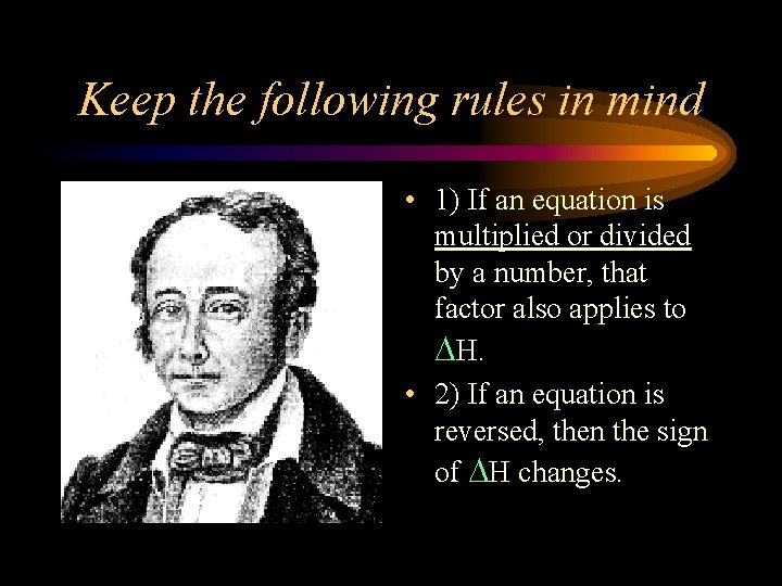 Keep the following rules in mind • 1) If an equation is multiplied or