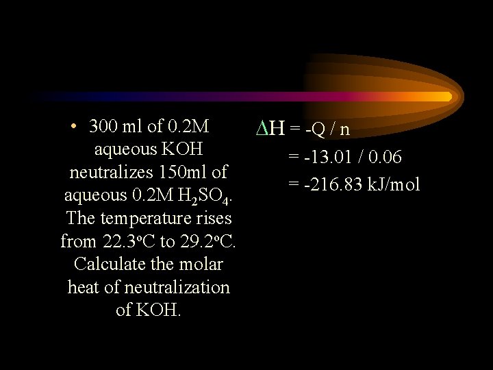  • 300 ml of 0. 2 M DH = -Q / n aqueous