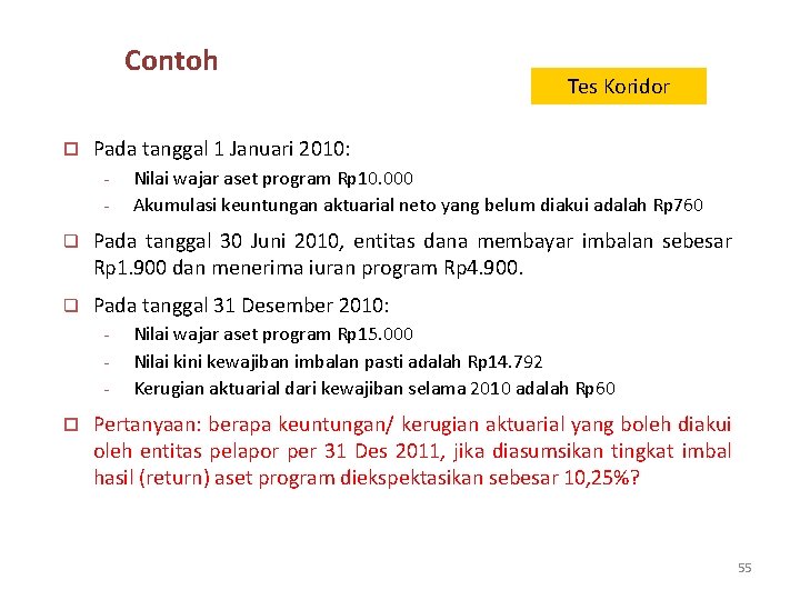 Contoh ¨ Tes Koridor Pada tanggal 1 Januari 2010: ‐ ‐ Nilai wajar aset