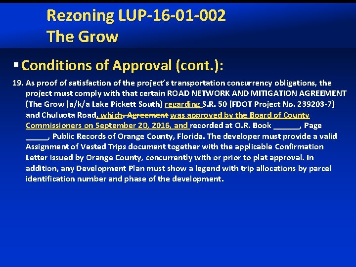 Rezoning LUP-16 -01 -002 The Grow § Conditions of Approval (cont. ): 19. As