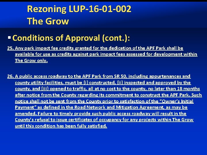 Rezoning LUP-16 -01 -002 The Grow § Conditions of Approval (cont. ): 25. Any