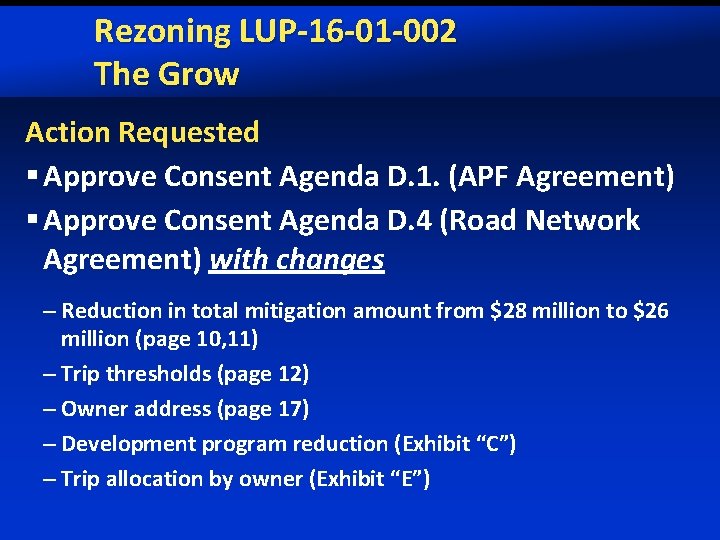 Rezoning LUP-16 -01 -002 The Grow Action Requested § Approve Consent Agenda D. 1.