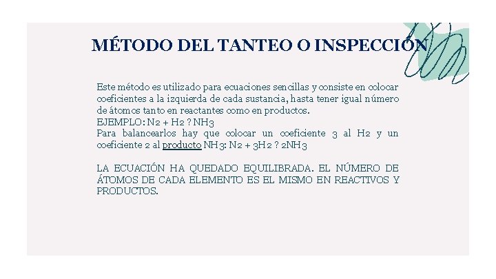 MÉTODO DEL TANTEO O INSPECCIÓN Este método es utilizado para ecuaciones sencillas y consiste
