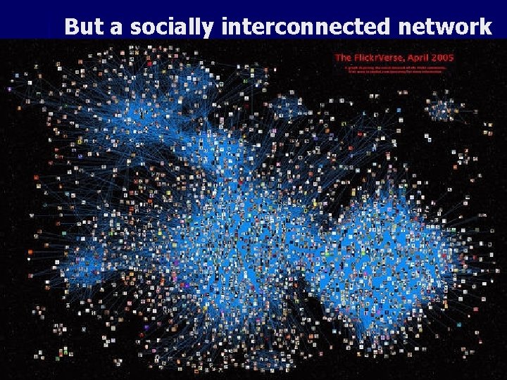 But a socially interconnected network 