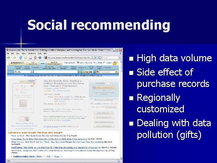 Social recommending High data volume n Side effect of purchase records n Regionally customized