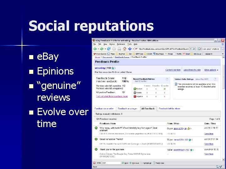 Social reputations e. Bay n Epinions n “genuine” reviews n Evolve over time n