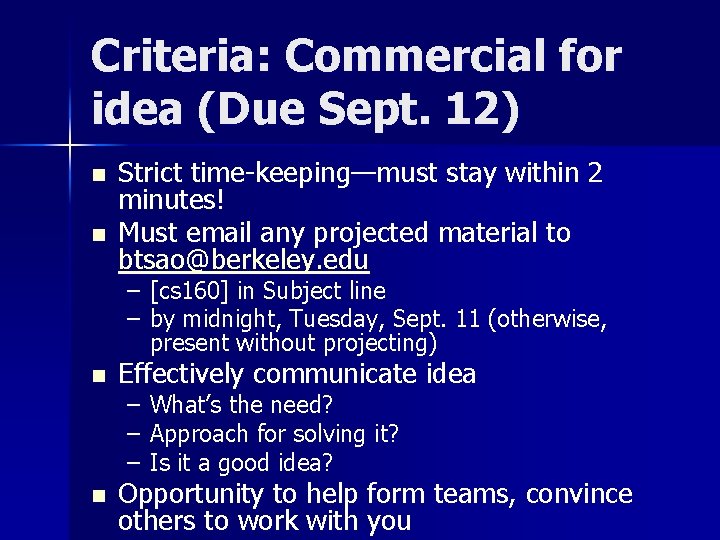 Criteria: Commercial for idea (Due Sept. 12) n n Strict time-keeping—must stay within 2