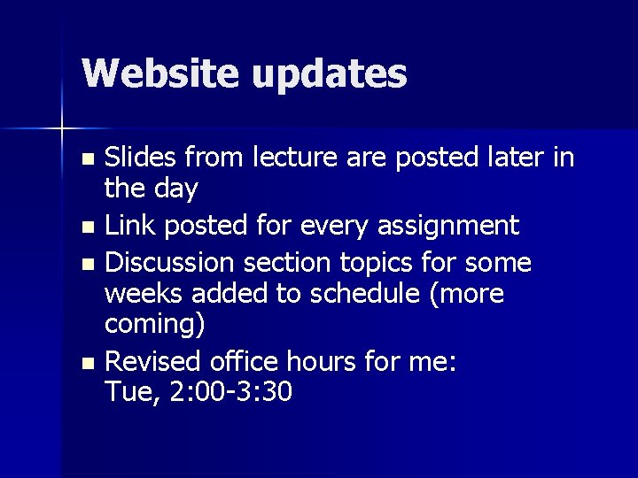 Website updates Slides from lecture are posted later in the day n Link posted