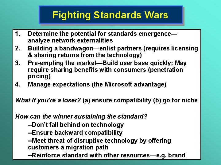 Fighting Standards Wars 1. 2. 3. 4. Determine the potential for standards emergence— analyze