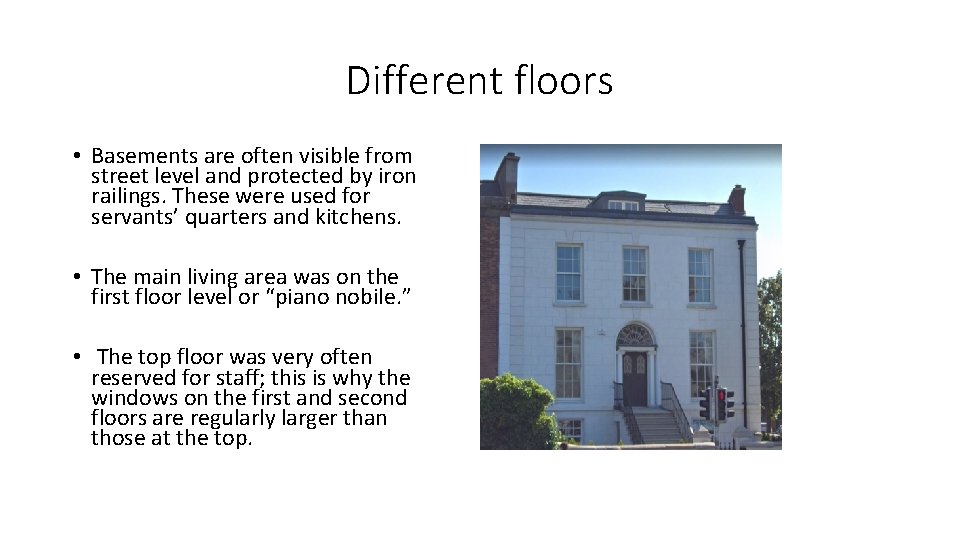 Different floors • Basements are often visible from street level and protected by iron