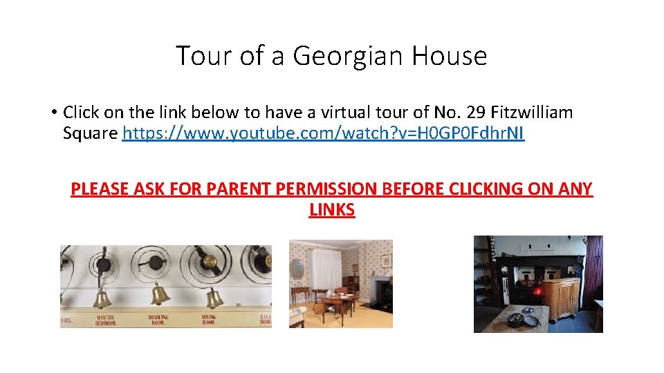 Tour of a Georgian House • Click on the link below to have a