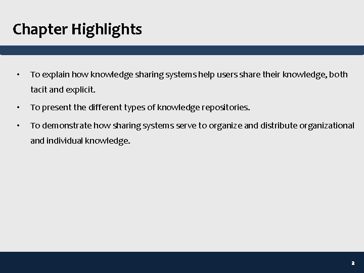Chapter Highlights • To explain how knowledge sharing systems help users share their knowledge,