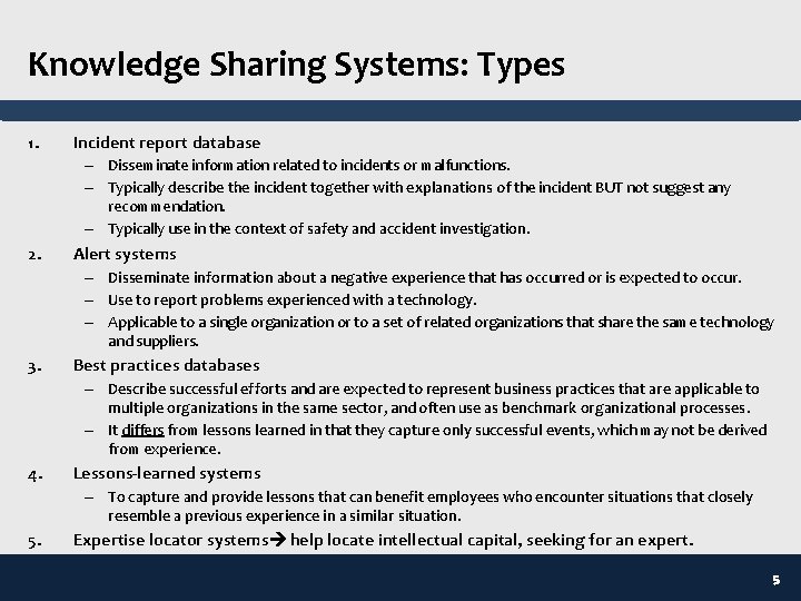 Knowledge Sharing Systems: Types 1. Incident report database – Disseminate information related to incidents