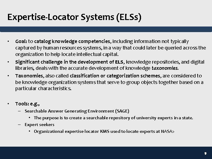 Expertise-Locator Systems (ELSs) • • Goal: to catalog knowledge competencies, including information not typically