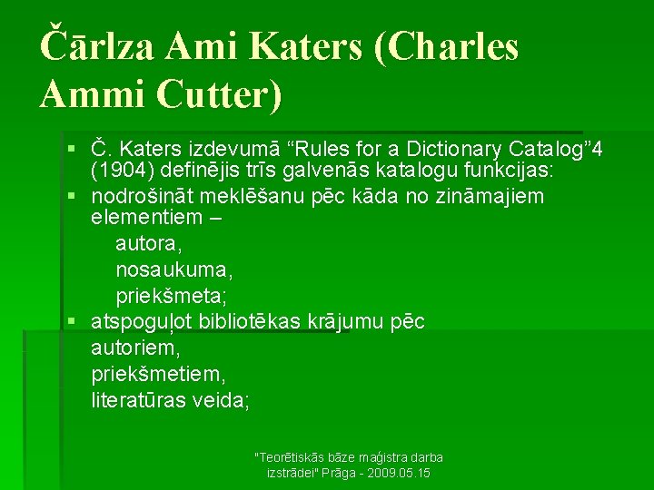 Čārlza Ami Katers (Charles Ammi Cutter) § Č. Katers izdevumā “Rules for a Dictionary