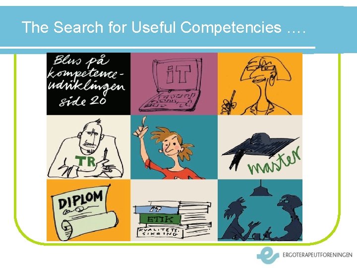 The Search for Useful Competencies …. 