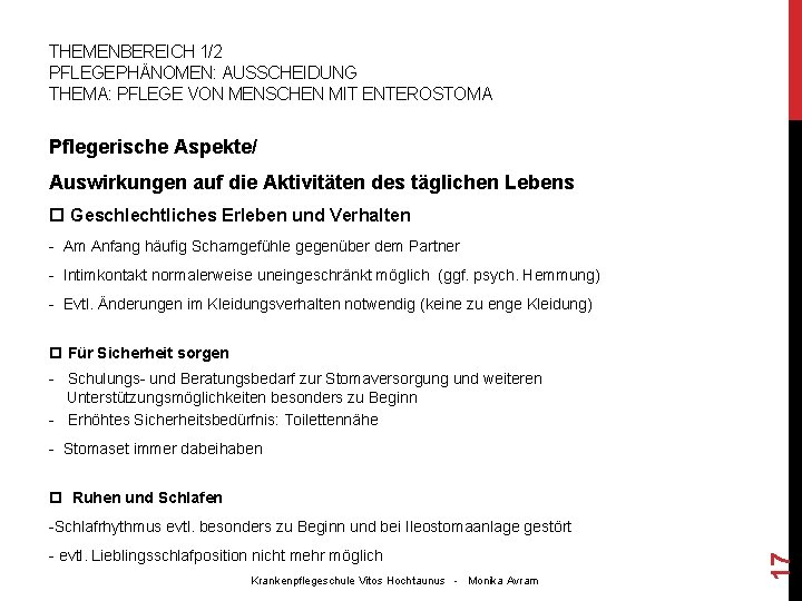 THEMENBEREICH 1/2 PFLEGEPHÄNOMEN: AUSSCHEIDUNG THEMA: PFLEGE VON MENSCHEN MIT ENTEROSTOMA Pflegerische Aspekte/ Auswirkungen auf