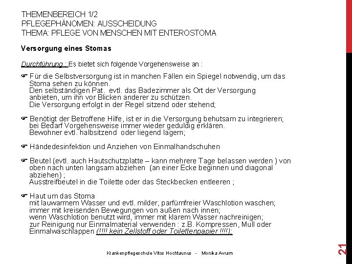 THEMENBEREICH 1/2 PFLEGEPHÄNOMEN: AUSSCHEIDUNG THEMA: PFLEGE VON MENSCHEN MIT ENTEROSTOMA Versorgung eines Stomas Durchführung