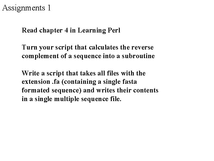 Assignments 1 Read chapter 4 in Learning Perl Turn your script that calculates the