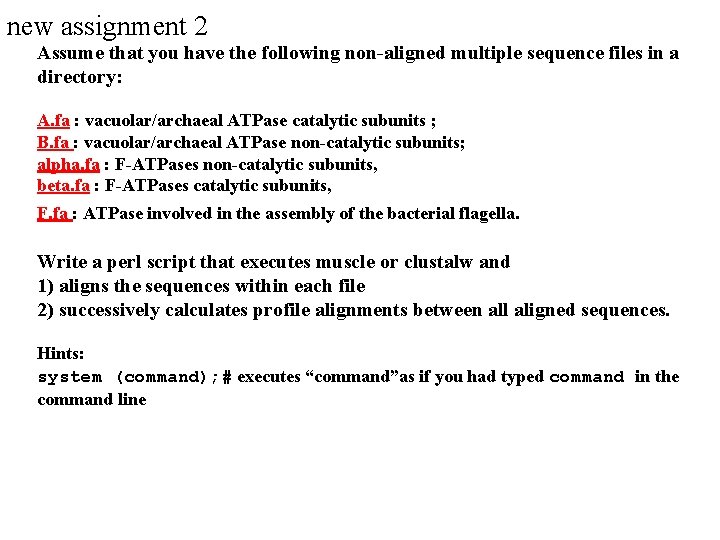 new assignment 2 Assume that you have the following non-aligned multiple sequence files in