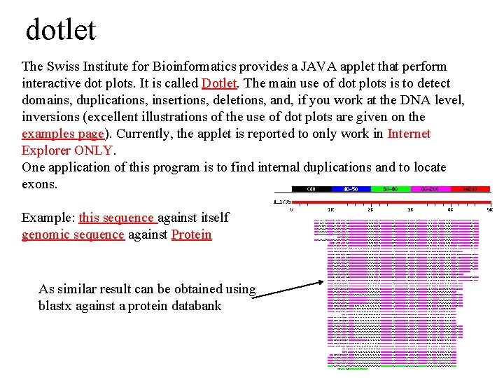 dotlet The Swiss Institute for Bioinformatics provides a JAVA applet that perform interactive dot