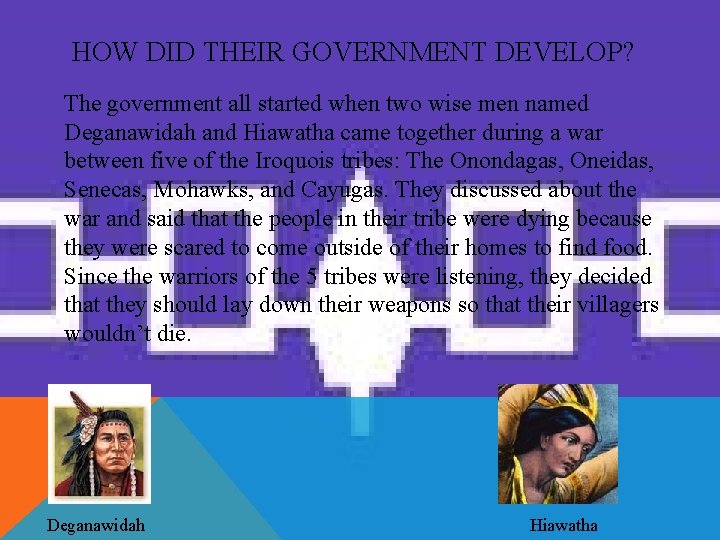 HOW DID THEIR GOVERNMENT DEVELOP? The government all started when two wise men named