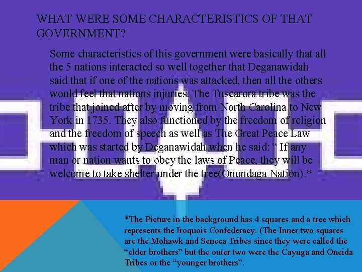 WHAT WERE SOME CHARACTERISTICS OF THAT GOVERNMENT? Some characteristics of this government were basically