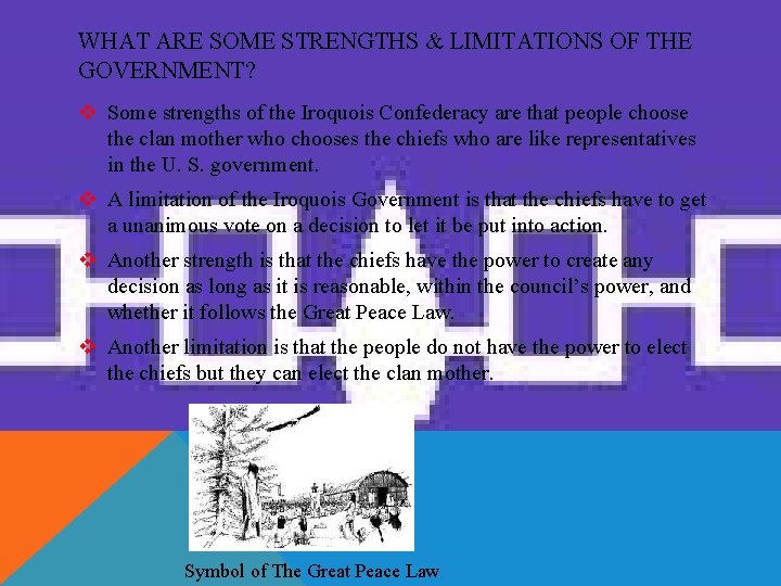 WHAT ARE SOME STRENGTHS & LIMITATIONS OF THE GOVERNMENT? v Some strengths of the