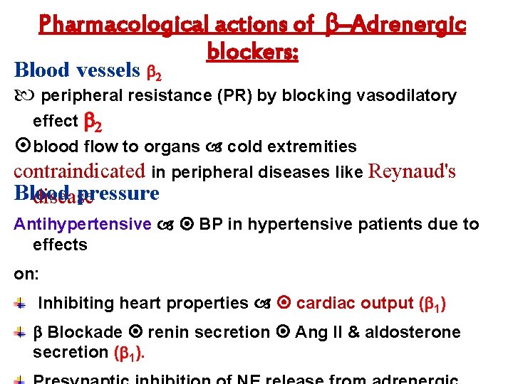 Pharmacological actions of –Adrenergic blockers: Blood vessels 2 peripheral resistance (PR) by blocking vasodilatory