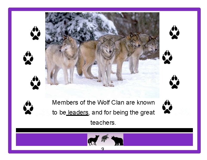 Members of the Wolf Clan are known to be leaders, and for being the