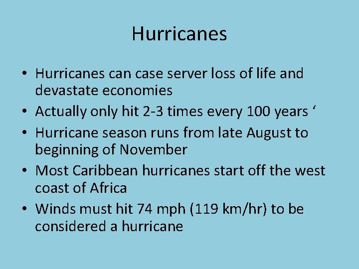Hurricanes • Hurricanes can case server loss of life and devastate economies • Actually