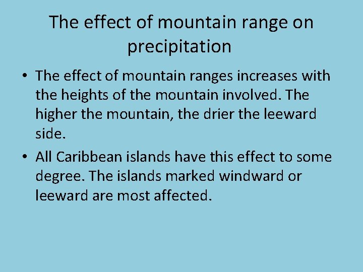 The effect of mountain range on precipitation • The effect of mountain ranges increases