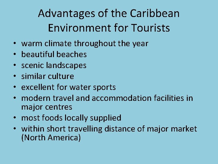 Advantages of the Caribbean Environment for Tourists warm climate throughout the year beautiful beaches