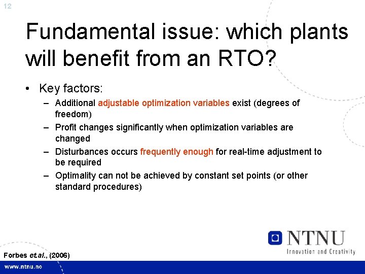 12 Fundamental issue: which plants will benefit from an RTO? • Key factors: –