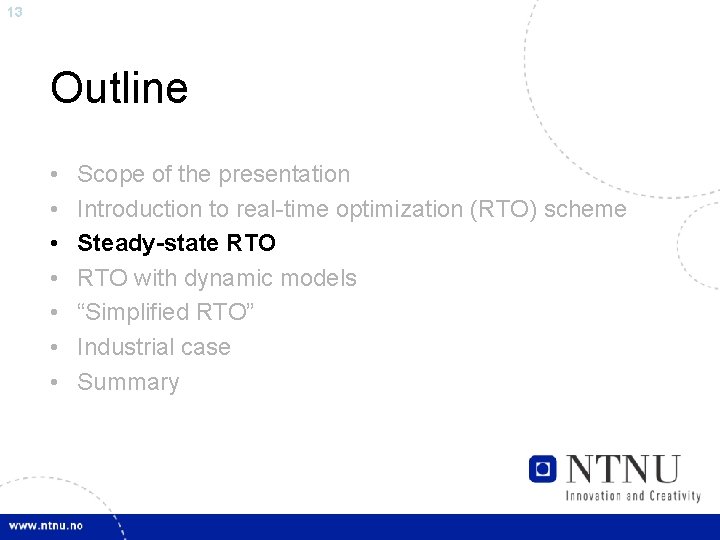13 Outline • • Scope of the presentation Introduction to real-time optimization (RTO) scheme