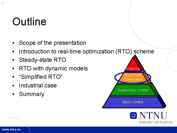 2 Outline • • Scope of the presentation Introduction to real-time optimization (RTO) scheme