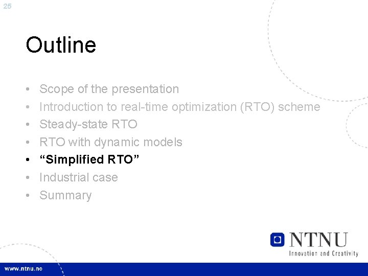 25 Outline • • Scope of the presentation Introduction to real-time optimization (RTO) scheme