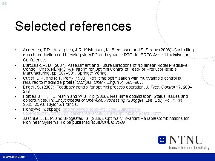 36 Selected references • • Andersen, T. R. , A-K. Ipsen, J. R. Kristensen,